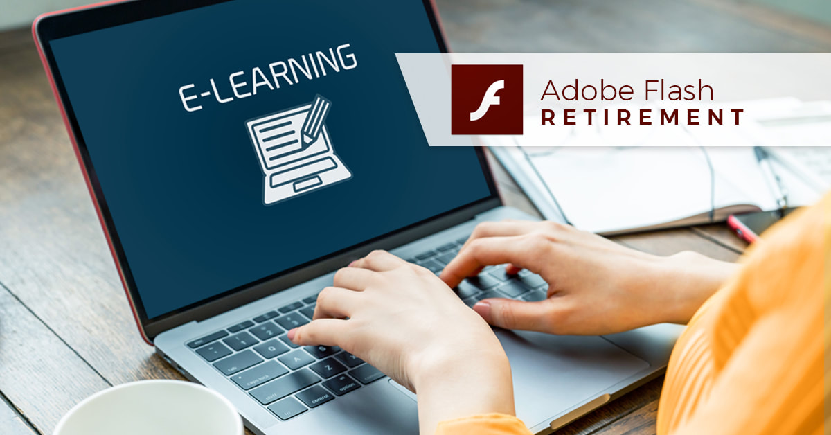 Adobe Flash Retirement – Impact on the Learning Community